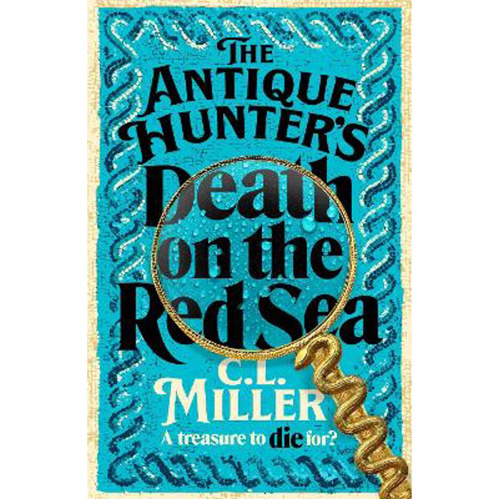 The Antique Hunter's: Death on the Red Sea (Hardback) - C L Miller